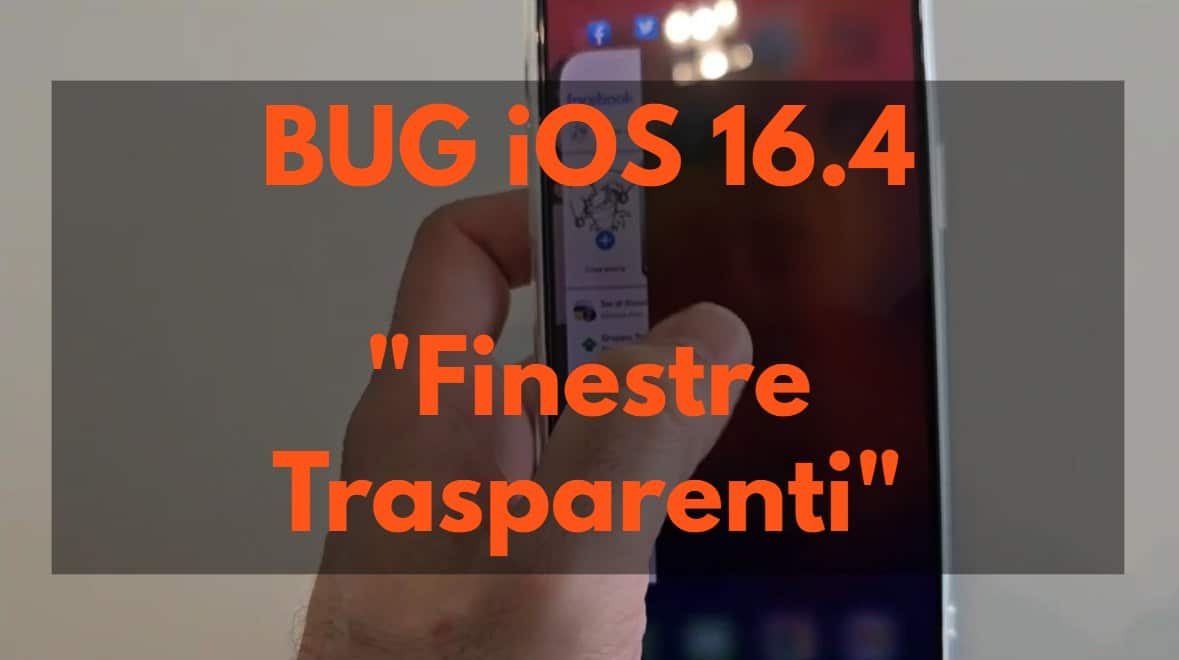 BUG iOS 16.4 Finestre Trasparenti [Video]