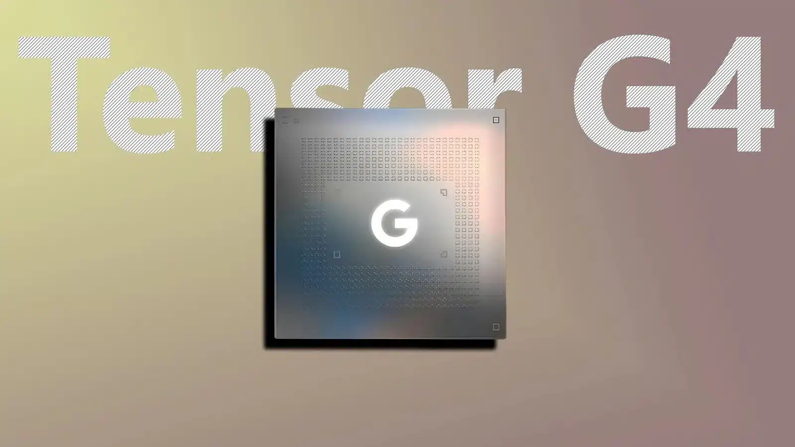 Google Tensor G4